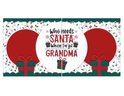 (image for) Who Needs Santa When I've Got Grandma