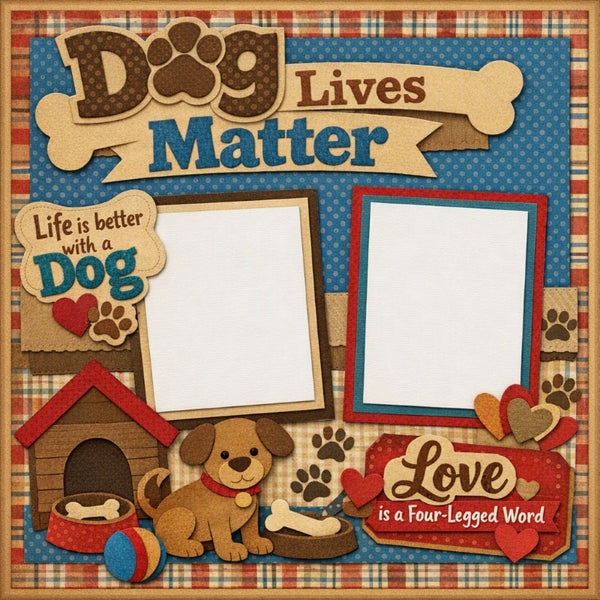 Dog Lives Matter-Premade Scrapbook Page