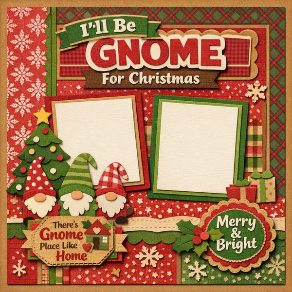 I'll Be Gnome For Christmas-Premade Scrapbook Page