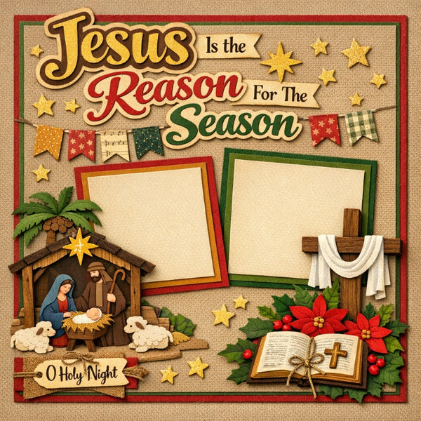 Jesus Is The Reason For The Season-Premade Scrapbook Page