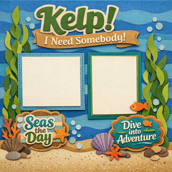 Kelp! I Need Somebody!-Premade Scrapbook Page