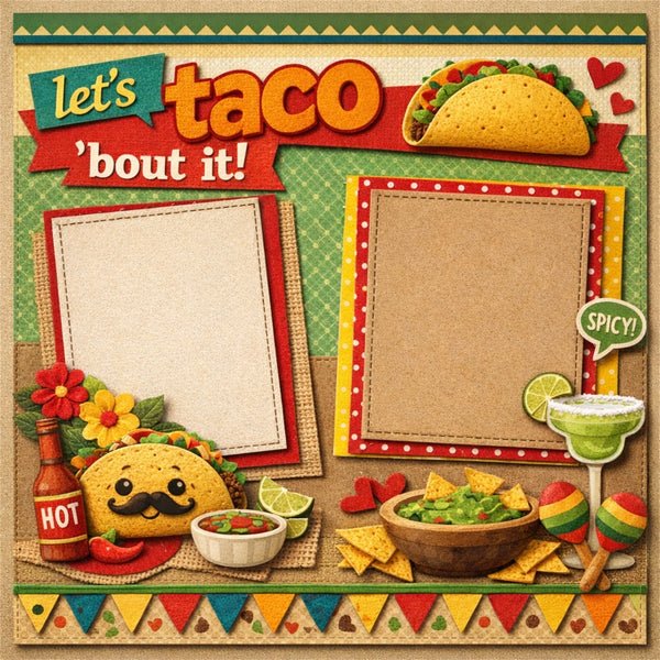 Let's taco 'bout It!-Premade Scrapbook Page