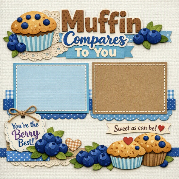 Muffin Compares To You-Premade Scrapbook Page