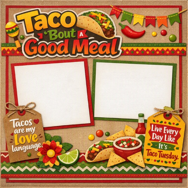 Taco Bout A Good Meal-Premade Scrapbook Page