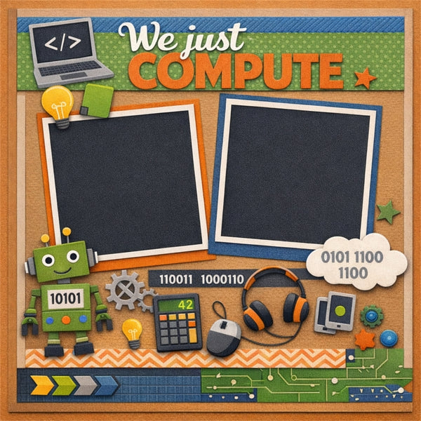We Just Compute-Premade Scrapbook Page