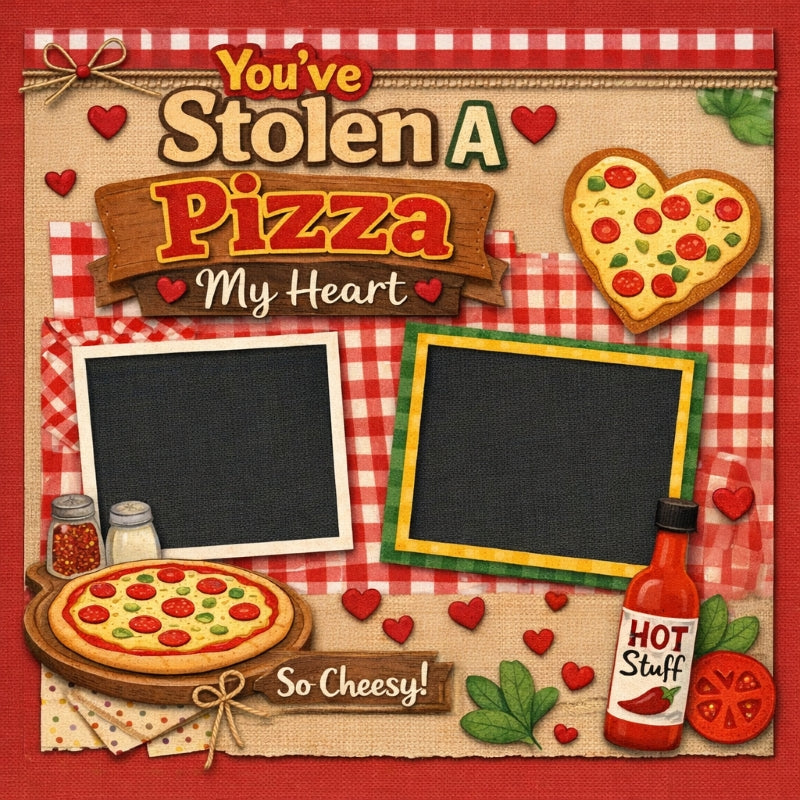 You've Stolen A Pizza Of My Heart-Premade Scrapbook Page